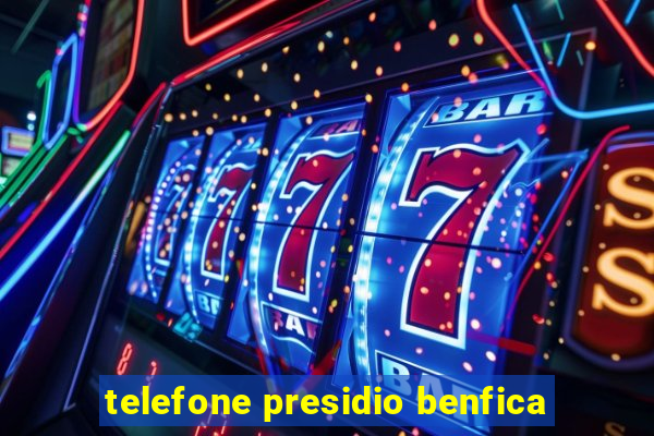 telefone presidio benfica